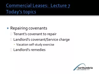 Commercial Leases:  Lecture 7 Today’s topics