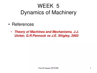 WEEK   5 Dynamics of Machinery