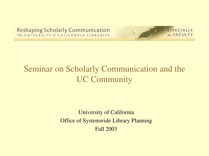 seminar on scholarly communication and the uc community