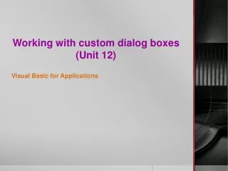 Working with custom dialog boxes (Unit 12)