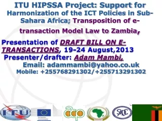 Presentation of  DRAFT BILL ON E-TRANSACTIONS , 19-24 August,2013