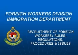 FOREIGN WORKERS DIVISION IMMIGRATION DEPARTMENT