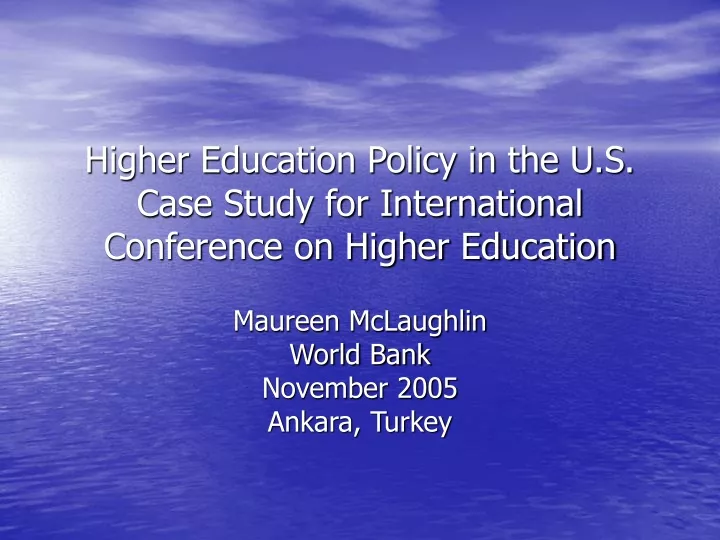 higher education policy in the u s case study for international conference on higher education