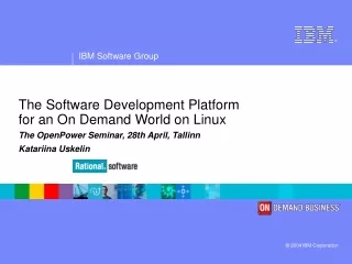 The Software Development Platform for an On Demand World on Linux