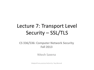 Lecture 7: Transport Level Security – SSL/TLS
