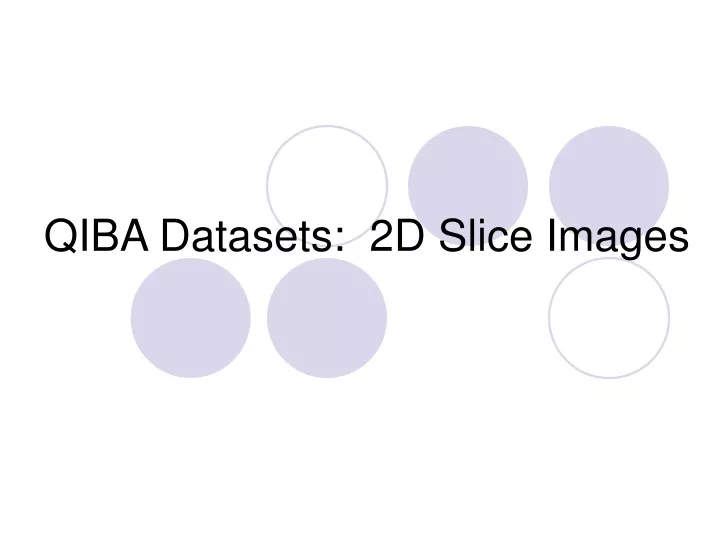 qiba datasets 2d slice images