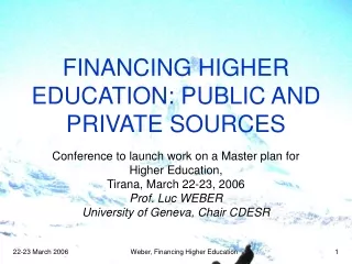 FINANCING HIGHER EDUCATION: PUBLIC AND PRIVATE SOURCES