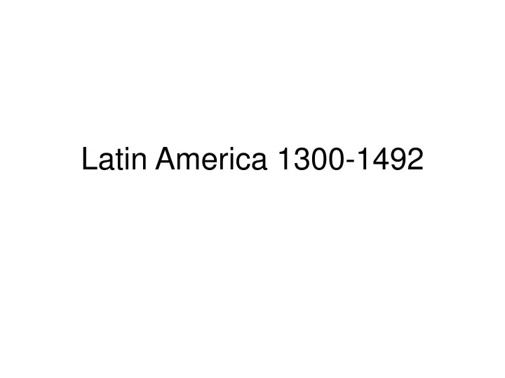 latin america 1300 1492