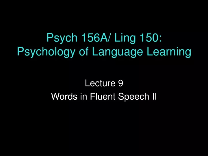 psych 156a ling 150 psychology of language learning