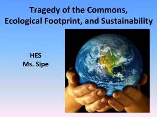 Tragedy of the Commons, Ecological Footprint, and Sustainability