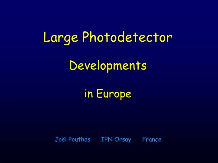 large photodetector developments in europe