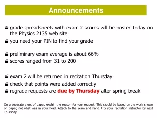 grade spreadsheets with exam 2 scores will be posted today on the Physics 2135 web site