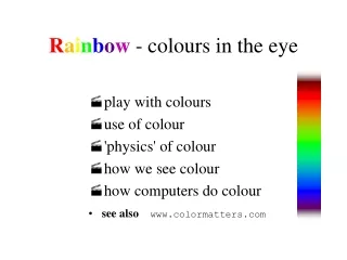 R a i n b o w  - colours in the eye