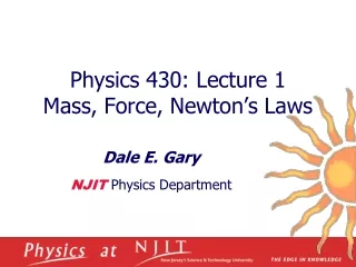Physics 430: Lecture 1  Mass, Force, Newton’s Laws