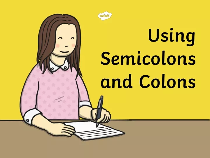 using semicolons and colons