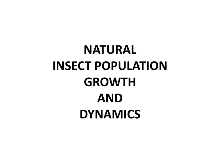 natural insect population growth and dynamics