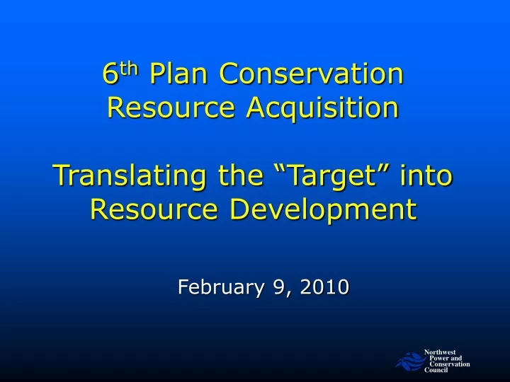 6 th plan conservation resource acquisition translating the target into resource development