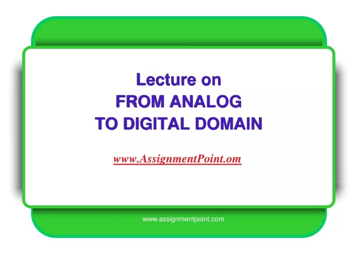 lecture on from analog to digital domain