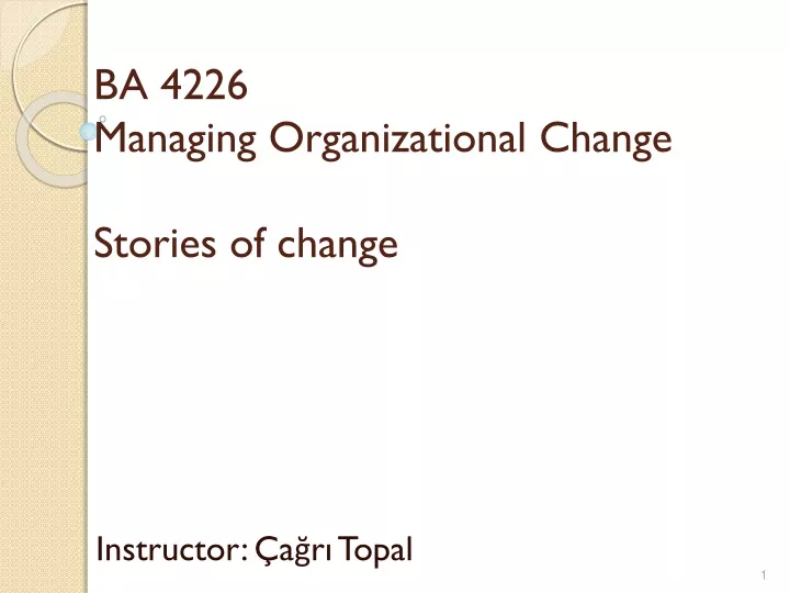ba 4226 managing organizational change stories of change