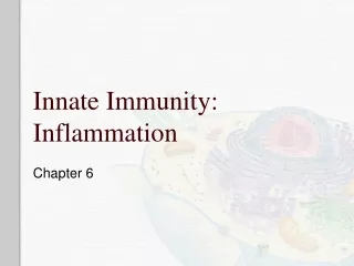 Innate Immunity: Inflammation
