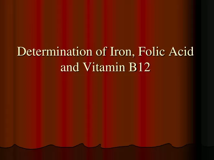 determination of iron folic acid and vitamin b12