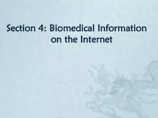 Section 4: Biomedical Information                    on the Internet
