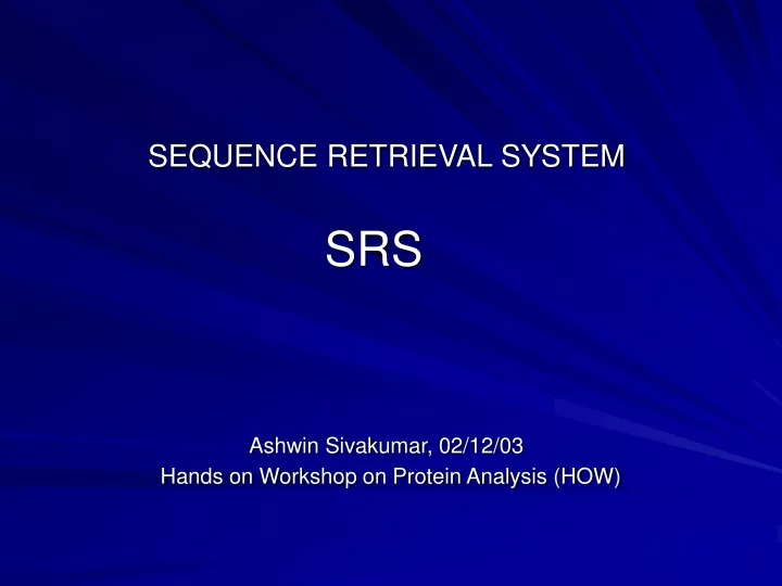 sequence retrieval system srs ashwin sivakumar