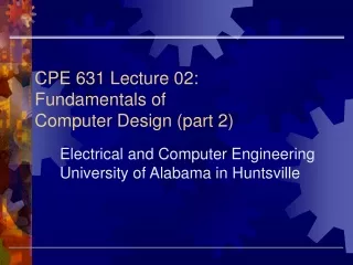 CPE 631 Lecture 02:  Fundamentals of  Computer  Design (part 2)