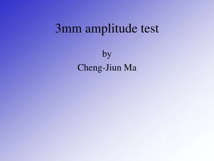 3mm amplitude test