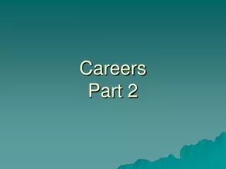 Careers Part 2