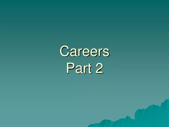 careers part 2