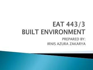 EAT 443/3 BUILT ENVIRONMENT