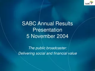 SABC Annual Results Presentation 5 November 2004
