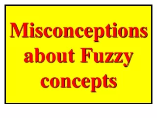 Misconceptions about Fuzzy concepts