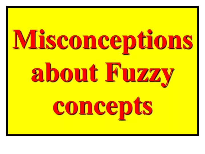 misconceptions about fuzzy concepts