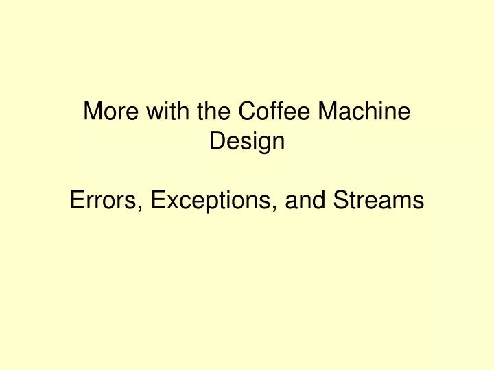 more with the coffee machine design errors exceptions and streams