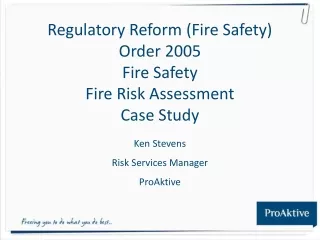 Regulatory Reform (Fire Safety)  Order 2005 Fire Safety Fire Risk Assessment Case Study
