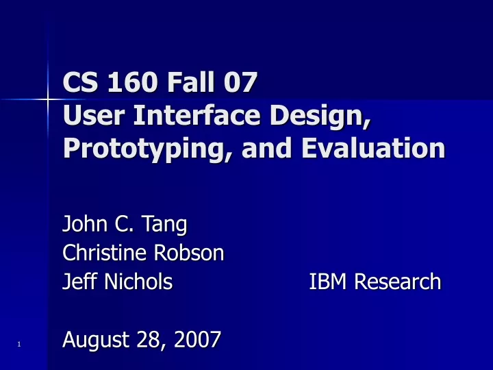 cs 160 fall 07 user interface design prototyping and evaluation