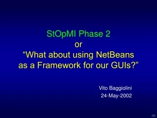 StOpMI Phase 2 or  “What about using NetBeans  as a Framework for our GUIs?”