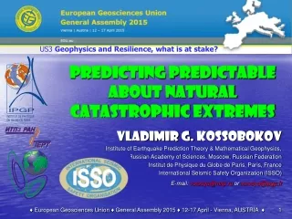 Vladimir G.  Kossobokov Institute of Earthquake Prediction Theory &amp; Mathematical Geophysics,