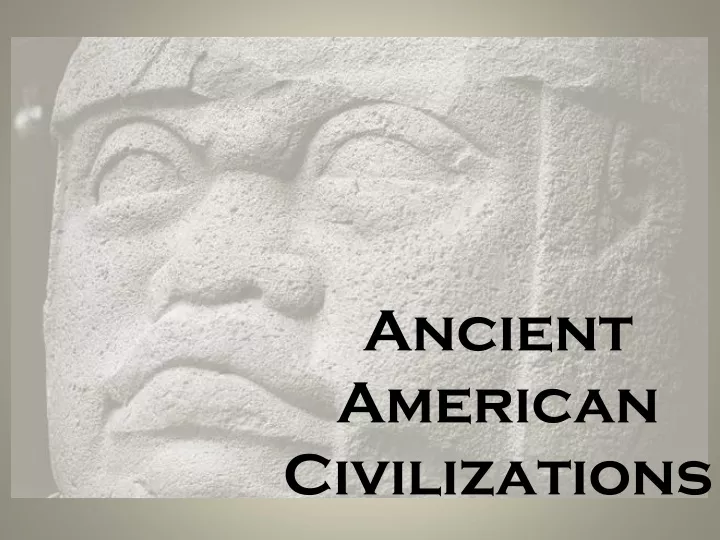 ancient american civilizations