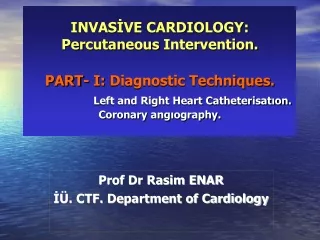 Prof Dr Rasim ENAR İÜ. CTF.  Department of Cardiology