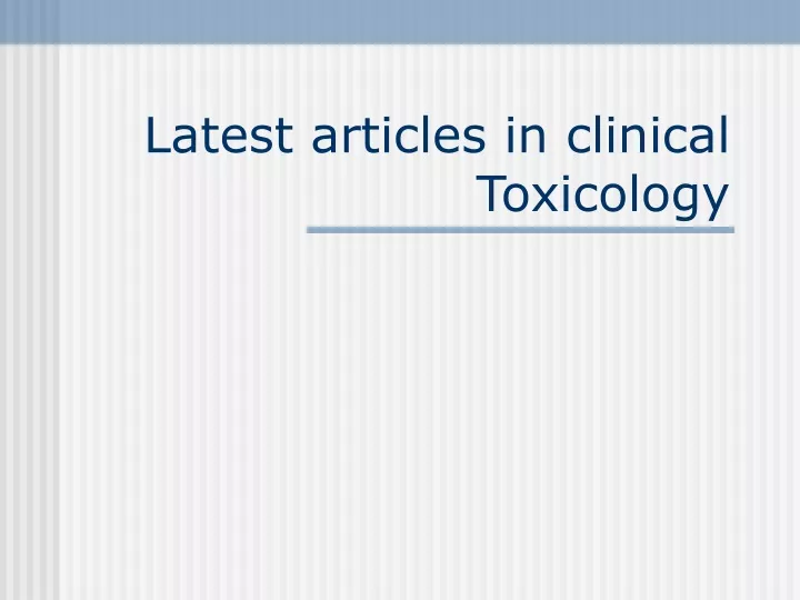 latest articles in clinical toxicology