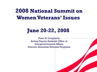 2008 National Summit on Women Veterans’ Issues  June 20-22, 2008