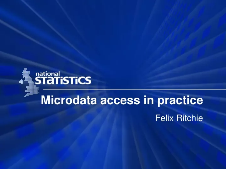 microdata access in practice
