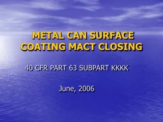 METAL CAN SURFACE COATING MACT CLOSING