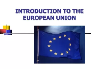 INTRODUCTION TO THE EUROPEAN UNION