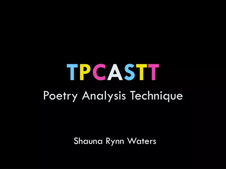 t p c a s t t poetry analysis technique