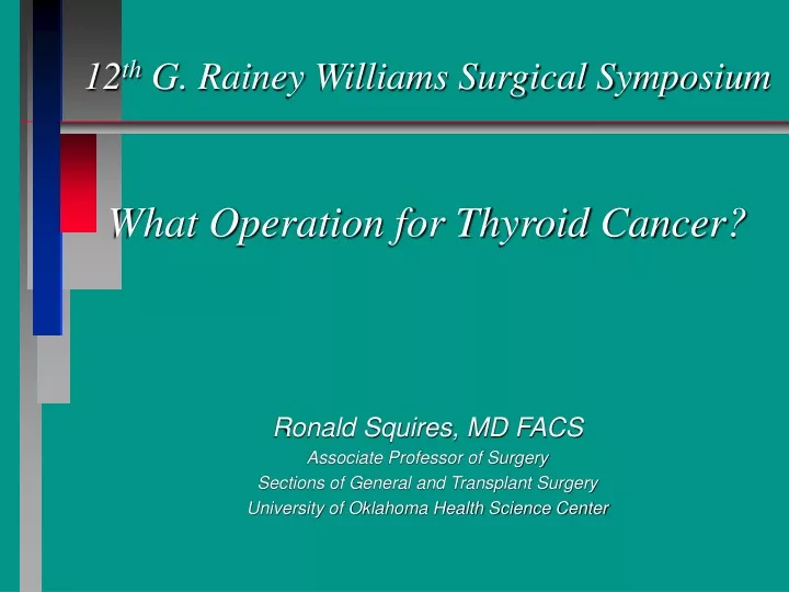12 th g rainey williams surgical symposium what operation for thyroid cancer