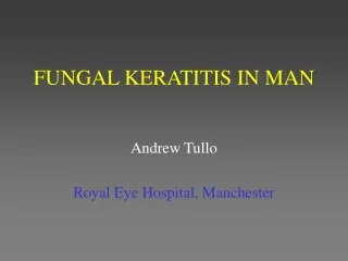 FUNGAL KERATITIS IN MAN